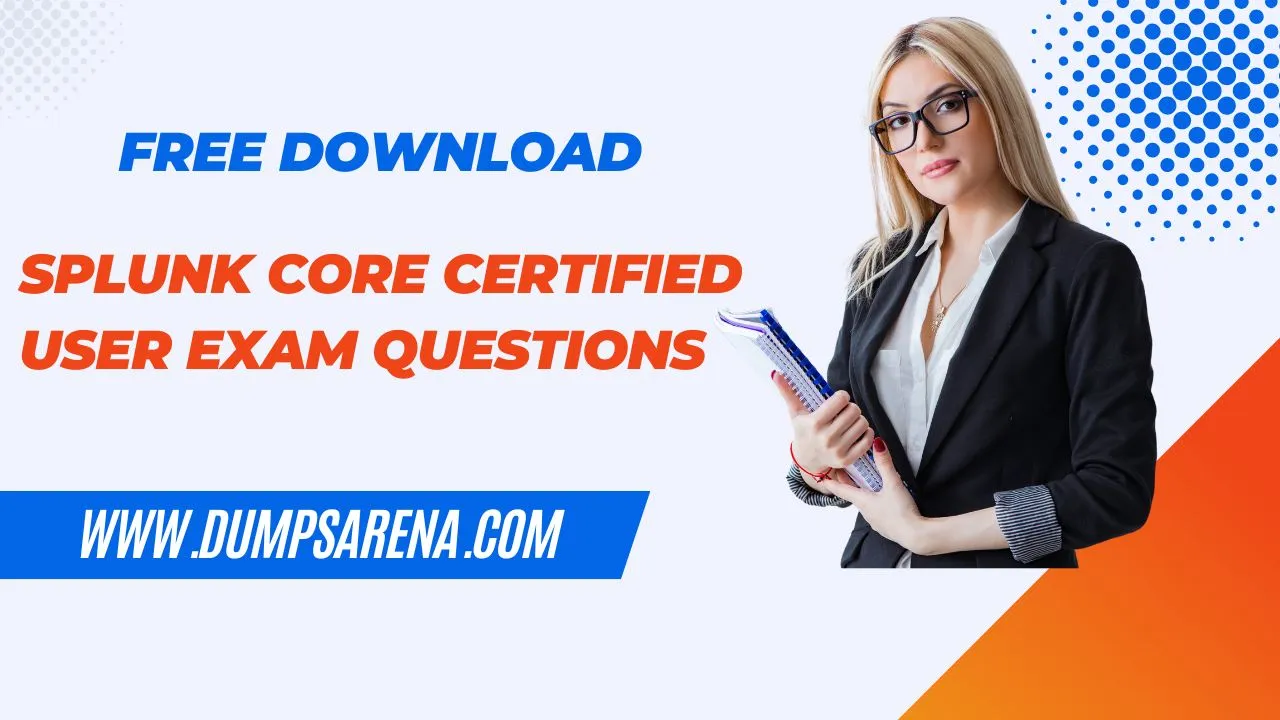 How To Pass Splunk Core Certified User Exam Questions? Learn From Experts